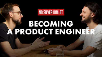 Becoming a Product Engineer: First Steps