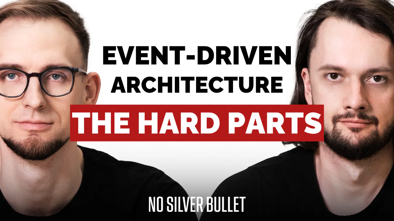 Event Driven Architecture: The Hard Parts