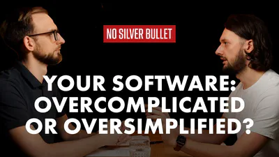 How to Know If your Software Is Overcomplicated or Oversimplified?
