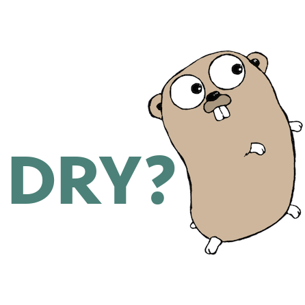 Business Applications in Go: Things to know about DRY