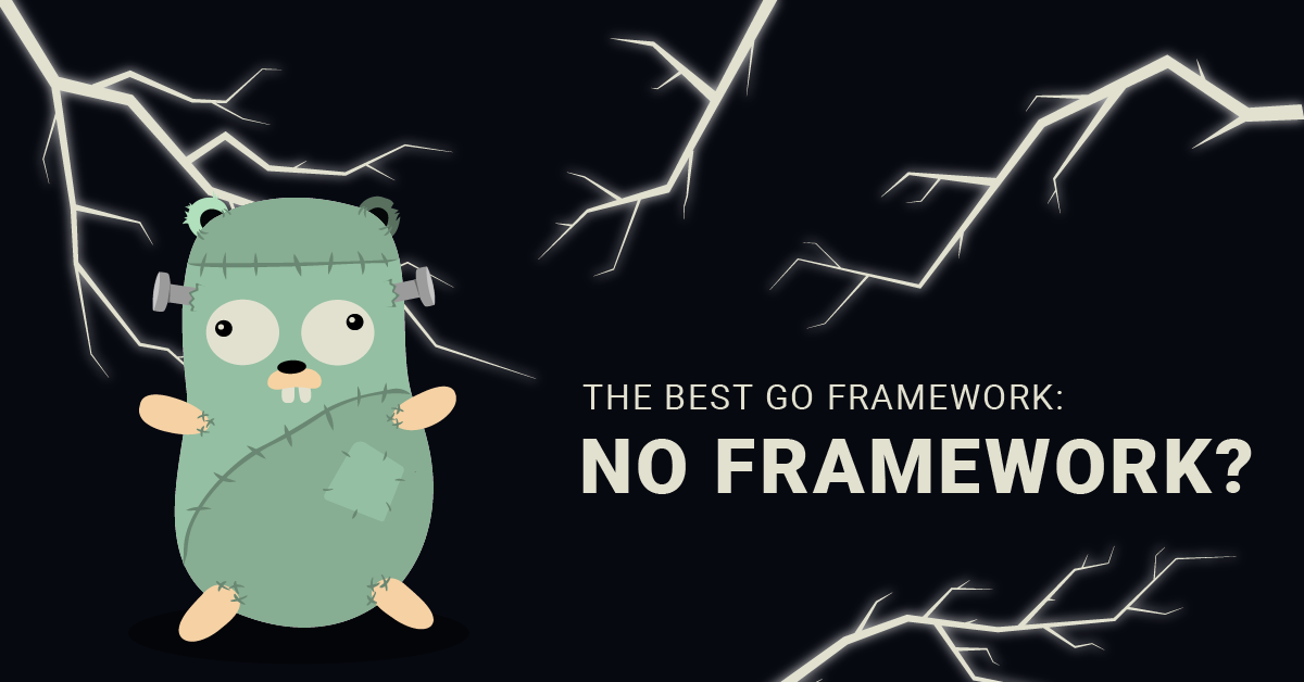 The best Go framework: no framework?
